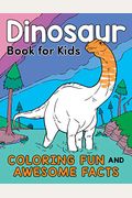 Dinosaur Book For Kids: Coloring Fun And Awesome Facts