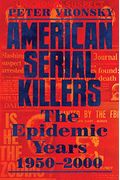 American Serial Killers: The Epidemic Years 1950-2000