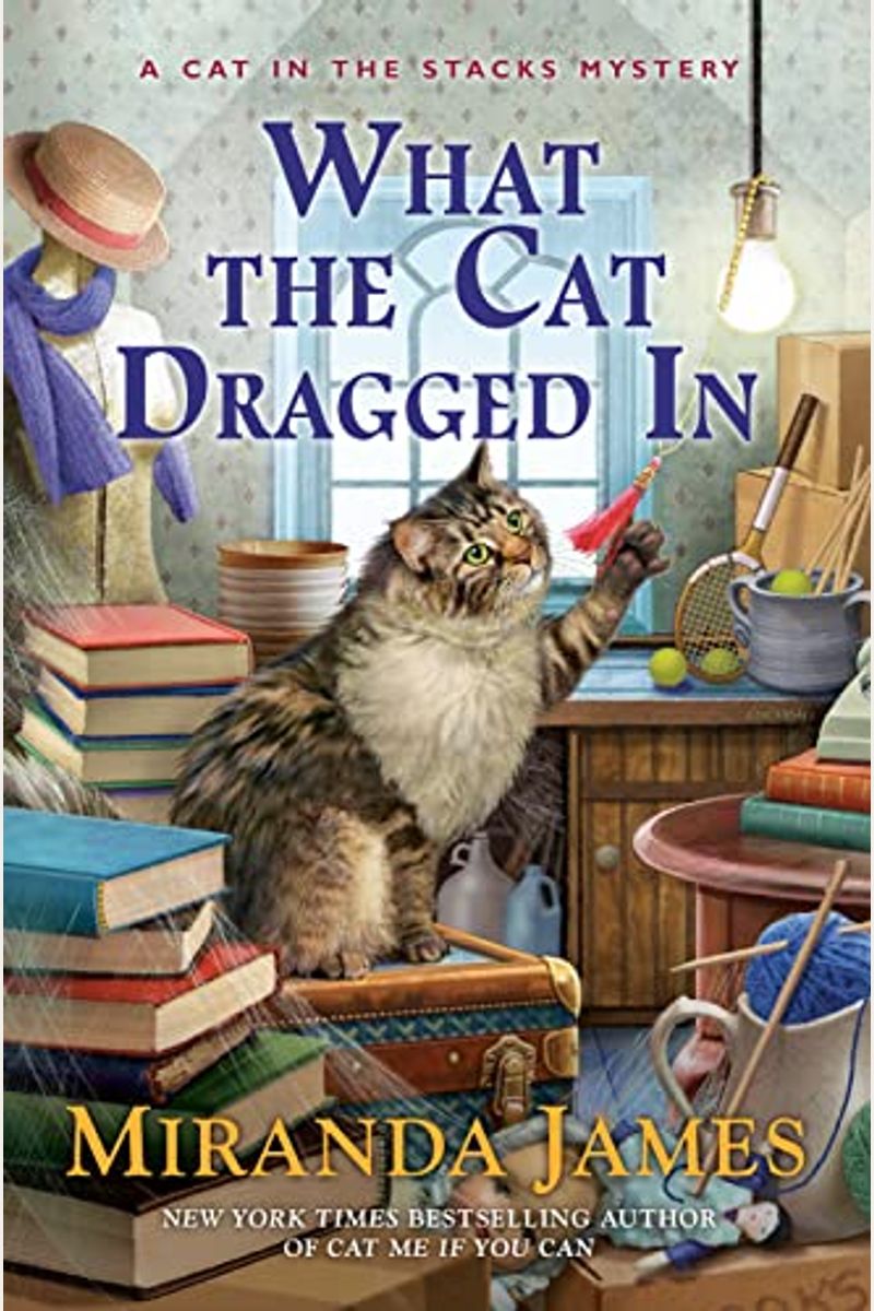 What The Cat Dragged In (Cat In The Stacks Mystery)