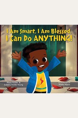 I Am Smart, I Am Blessed, I Can Do Anything! I Am Smart, I Am Blessed, I Can Do Anything!