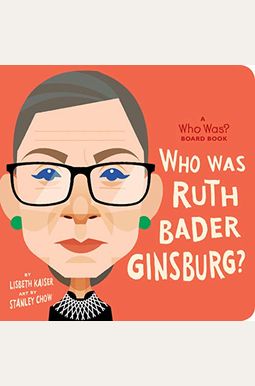 Who Was Ruth Bader Ginsburg? Who Was Ruth Bader Ginsburg?