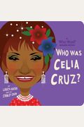 Who Was Celia Cruz?: A Who Was? Board Book