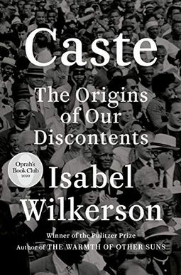 Caste: The Origins Of Our Discontents Caste: The Origins Of Our Discontents