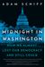Midnight In Washington: How We Almost Lost Our Democracy And Still Could