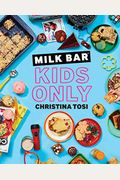 Milk Bar: Kids Only: A Cookbook