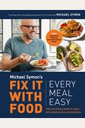 Fix It with Food: Every Meal Easy: Simple and Delicious Recipes for Anyone with Autoimmune Issues and Inflammation: A Cookbook