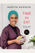 Time To Eat: Delicious Meals For Busy Lives: A Cookbook