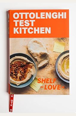Ottolenghi Test Kitchen: Shelf Love: Recipes To Unlock The Secrets Of Your Pantry, Fridge, And Freezer: A Cookbook Ottolenghi Test Kitchen: Shelf Love: Recipes To Unlock The Secrets Of Your Pantry, Fridge, And Freezer: A Cookbook