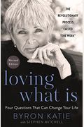 Loving What Is, Revised Edition: Four Questions That Can Change Your Life