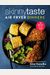 Skinnytaste Air Fryer Dinners: 75 Healthy Recipes For Easy Weeknight Meals: A Cookbook