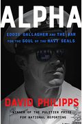 Alpha: Eddie Gallagher And The War For The Soul Of The Navy Seals
