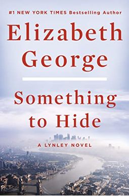 Something to Hide: A Lynley Novel Something to Hide: A Lynley Novel