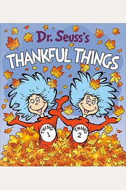 Dr. Seuss's Thankful Things Dr. Seuss's Thankful Things