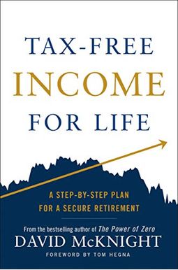 Tax-Free Income For Life: A Step-By-Step Plan For A Secure Retirement