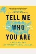 Tell Me Who You Are: A Road Map for Cultivating Racial Literacy
