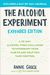 The Alcohol Experiment: Expanded Edition: A 30-Day, Alcohol-Free Challenge To Interrupt Your Habits And Help You Take Control