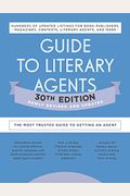 Guide to Literary Agents 30th Edition: The Most Trusted Guide to Getting Published