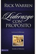 Liderazgo Con Proposito Lecciones De Liderazgo Basadas En Nehemias Spanish Edition