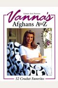 Vannas Afghans A To Z  Crochet Favorites