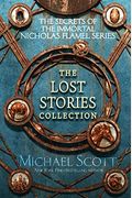 The Secrets Of The Immortal Nicholas Flamel: The Lost Stories Collection