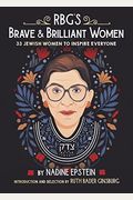Rbg's Brave & Brilliant Women: 33 Jewish Women To Inspire Everyone
