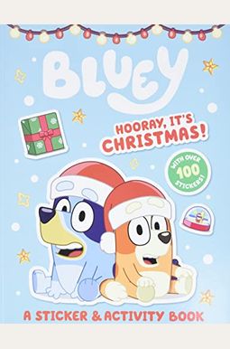 Bluey: Hooray, It's Christmas!: A Sticker & Activity Book Bluey: Hooray, It's Christmas!: A Sticker & Activity Book