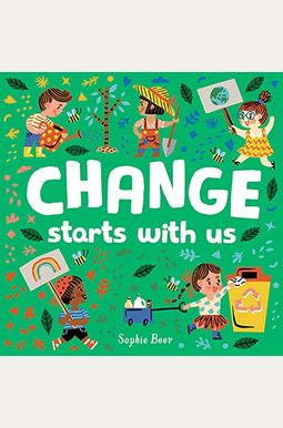 Change Starts with Us Change Starts with Us