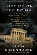 Justice On The Brink: The Death Of Ruth Bader Ginsburg, The Rise Of Amy Coney Barrett, And Twelve Months That Transformed The Supreme Court
