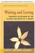 Waiting And Loving: Thoughts Occasioned By The Illness And Death Of A Parent