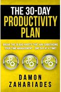 The Day Productivity Plan Break The  Bad Habits That Are Sabotaging Your Time Management  One Day At A Time The Day Productivity Guide Series