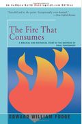 The Fire That Consumes: A Biblical And Historical Study Of The Doctrine Of Final Punishment