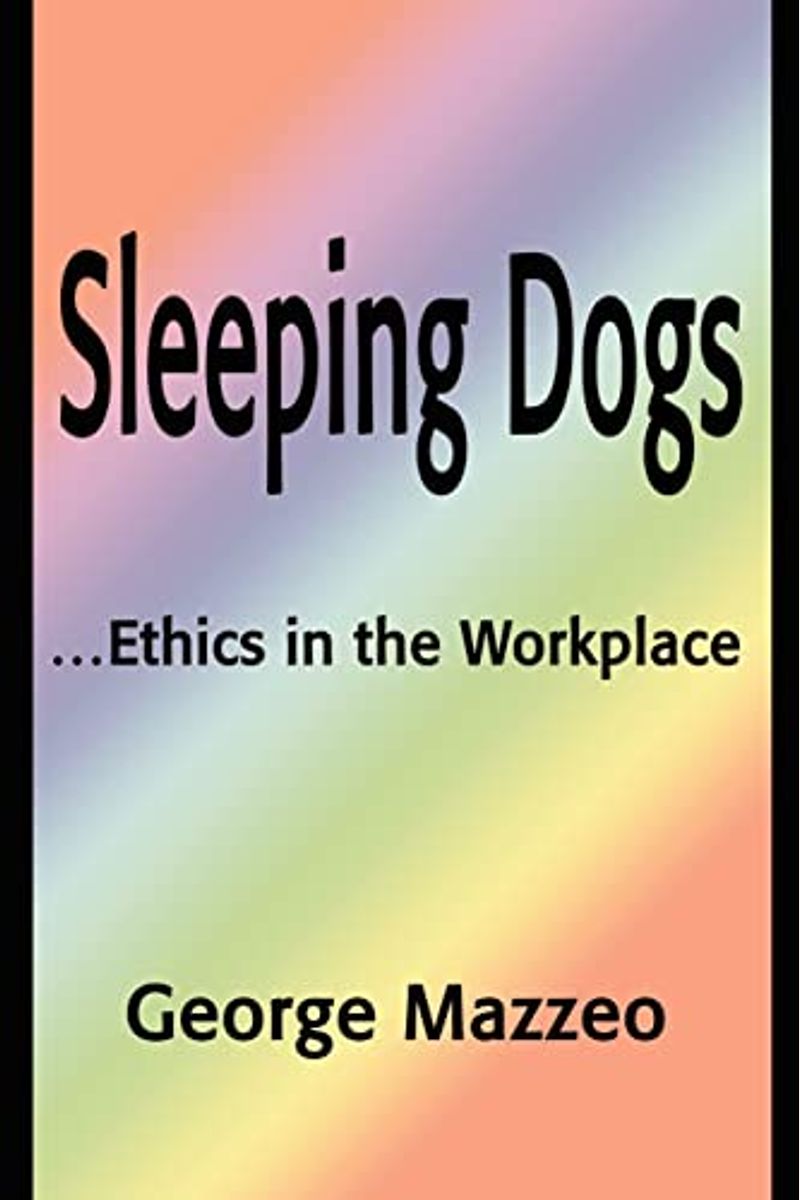 Sleeping Dogs: ...Ethics In The Workplace