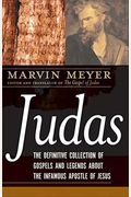 Judas The Definitive Collection of Gospels and Legends about the Infamous Apostle of Jesus