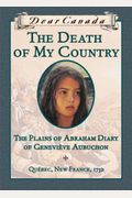 The Death of My Country The Plains of Abraham Diary of Genevieve Aubuchon