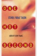 One Hot Second Stories About Desire