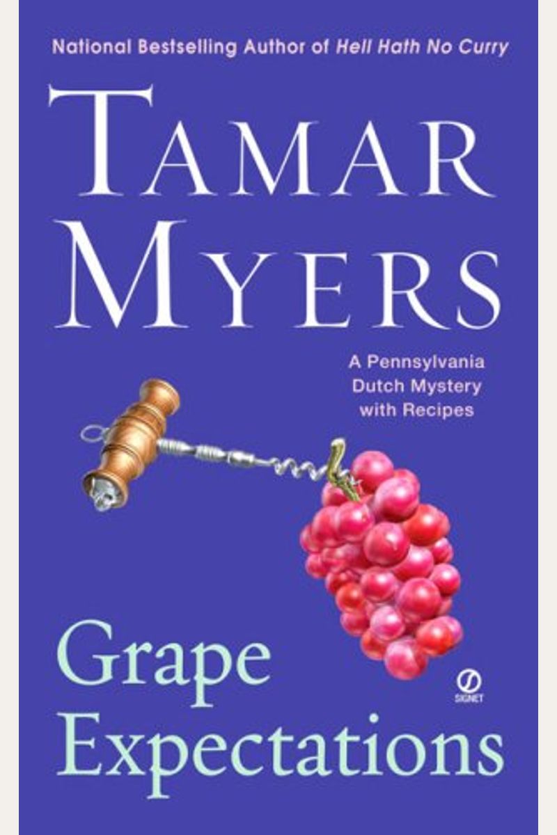Grape Expectations: A Pennsylvania Dutch Mystery With Recipes