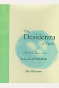 The Desiderata of Faith A Collection of Religious Poems