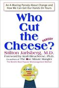 Who Cut The Cheese  An Amazing Parody About Change And How We Can Get Our Hands On Yours
