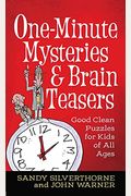 One-Minute Mysteries And Brain Teasers: Good Clean Puzzles For Kids Of All Ages
