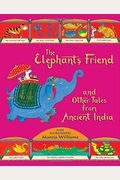 The Elephants Friend and Other Tales from Ancient India