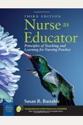 Nurse as Educator Principles of Teaching and Learning for Nursing Practice
