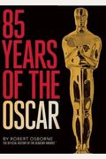 Years of the Oscar The Official History of the Academy Awards