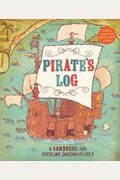 Pirates Log A Handbook For Aspiring Swashbucklers