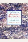 The Ultimate Marbling Handbook A Guide To Basic And Advanced Techniques For Marbling Paper And Fabric Watsonguptill Crafts