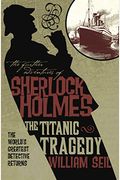 The Further Adventures of Sherlock Holmes The Titanic Tragedy