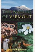 The Nature Of Vermont Introduction And Guide To A New England Environment