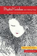Digital Geishas And Talking Frogs The Best St Century Short Stories From Japan