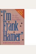 Im Frank Hamer The Life Of A Texas Peace Officer