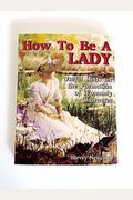 How To Be A Lady