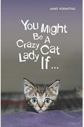 You Might Be a Crazy Cat Lady If